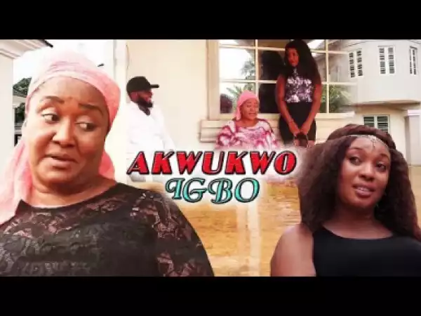 AKWUKWO IGBO - Latest 2019 Nigerian Igbo Movie